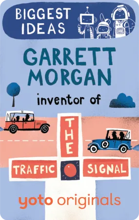 Biggest Ideas: Garrett Morgan Inventor of the Traffic Signal (Digital)