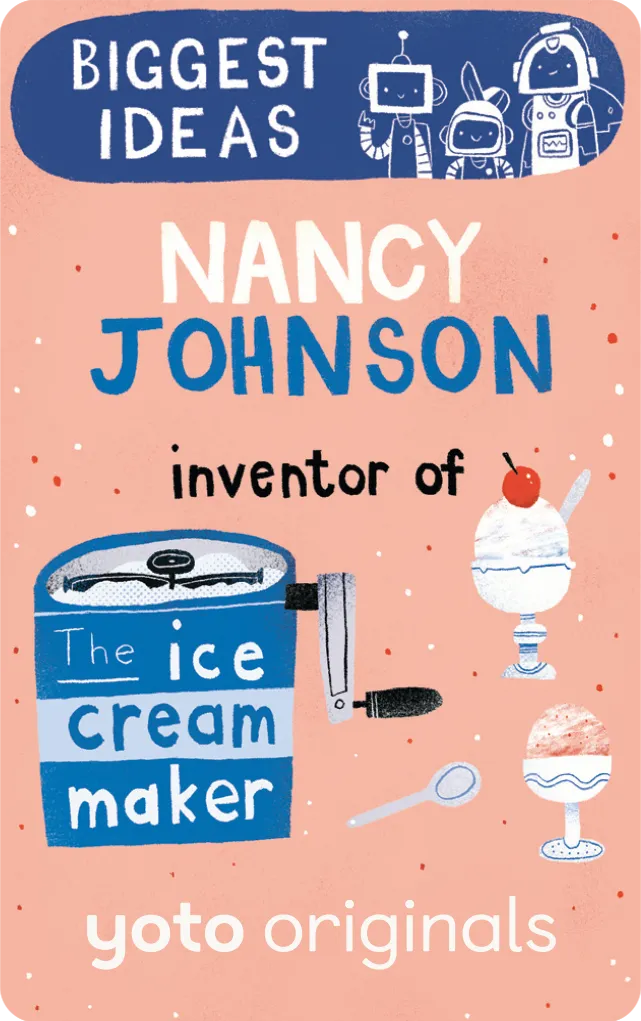 Biggest Ideas: Nancy Johnson Inventor of the Ice Cream Maker