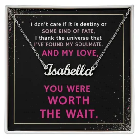 To My Soulmate Gift, You Were Worth the Wait Custom Name Necklace For Girlfriend