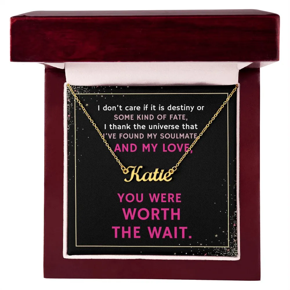 To My Soulmate Gift, You Were Worth the Wait Custom Name Necklace For Girlfriend